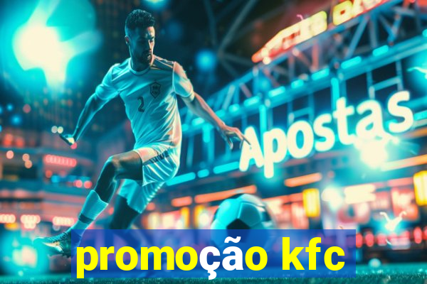 promoção kfc