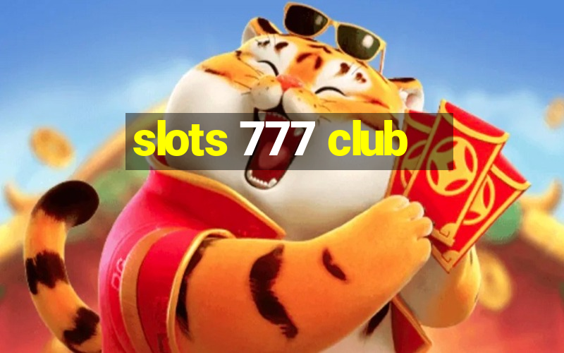 slots 777 club