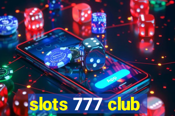 slots 777 club