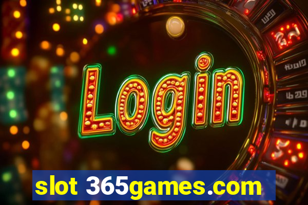 slot 365games.com