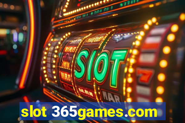 slot 365games.com