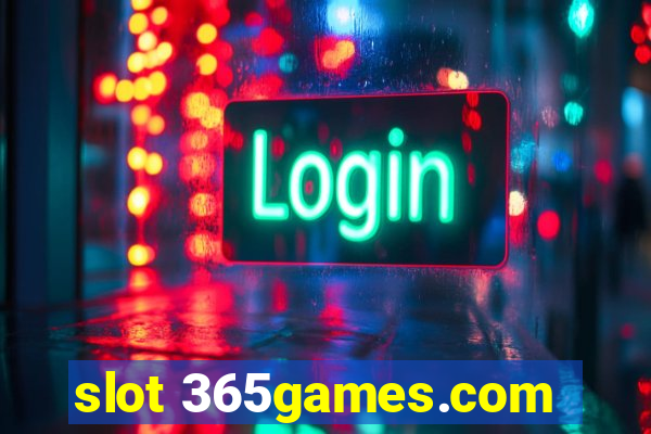 slot 365games.com