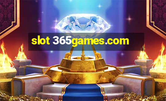 slot 365games.com