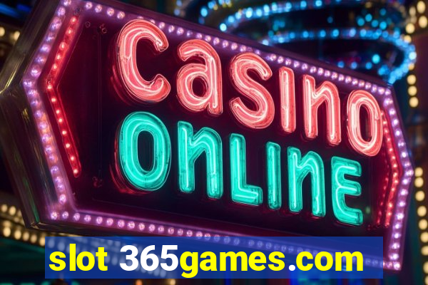 slot 365games.com