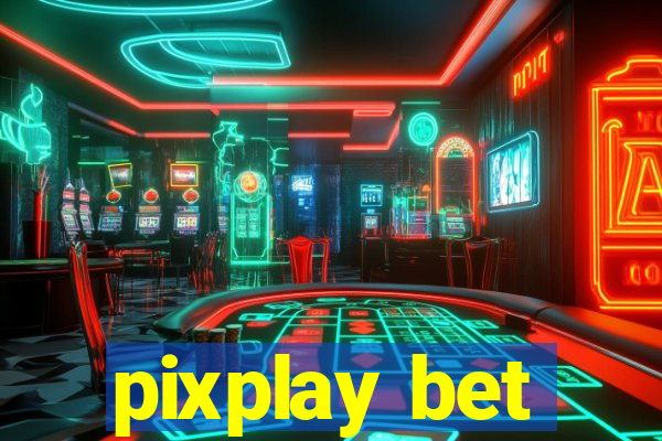 pixplay bet