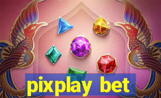 pixplay bet