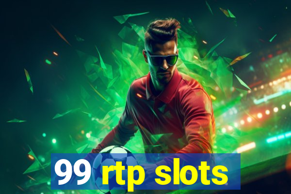 99 rtp slots