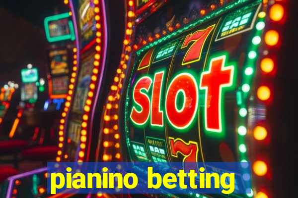 pianino betting