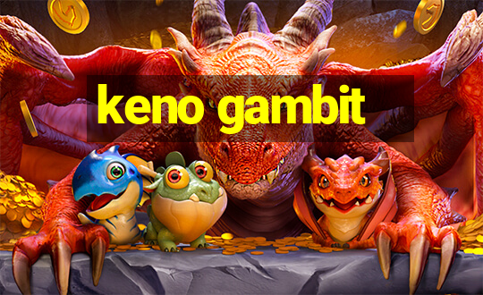 keno gambit