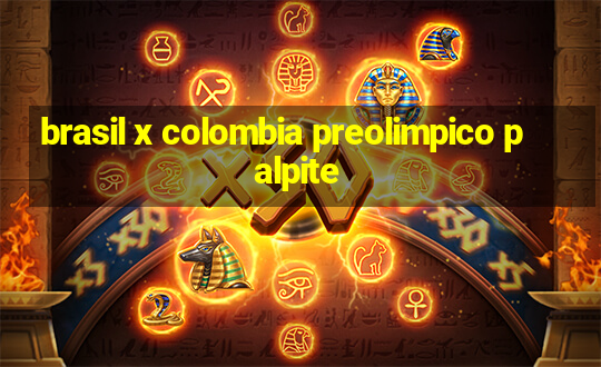 brasil x colombia preolimpico palpite