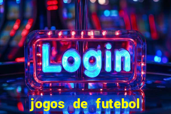 jogos de futebol que podem ter torcida única