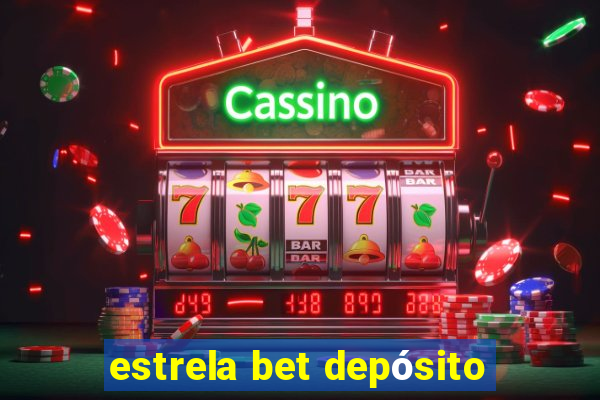 estrela bet depósito