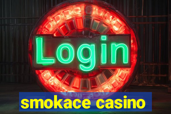 smokace casino