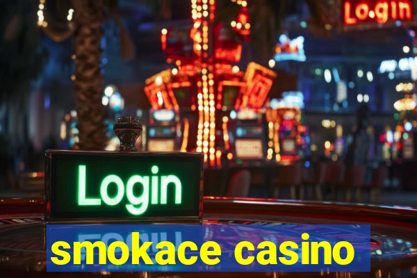 smokace casino