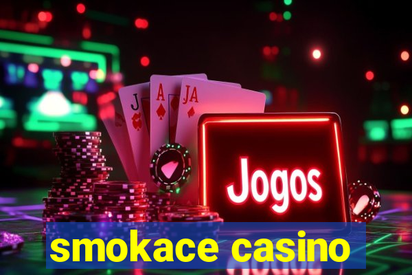 smokace casino