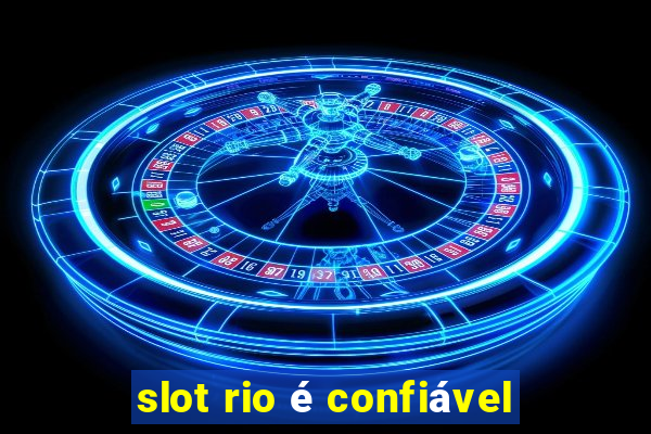 slot rio é confiável