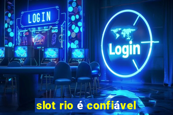 slot rio é confiável