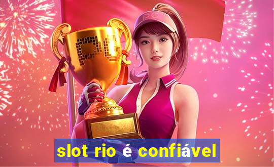 slot rio é confiável