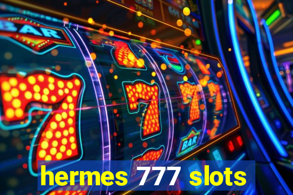 hermes 777 slots