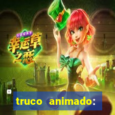 truco animado: truco online