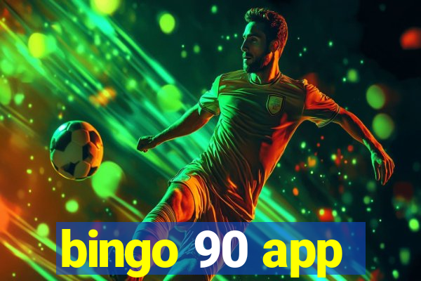 bingo 90 app