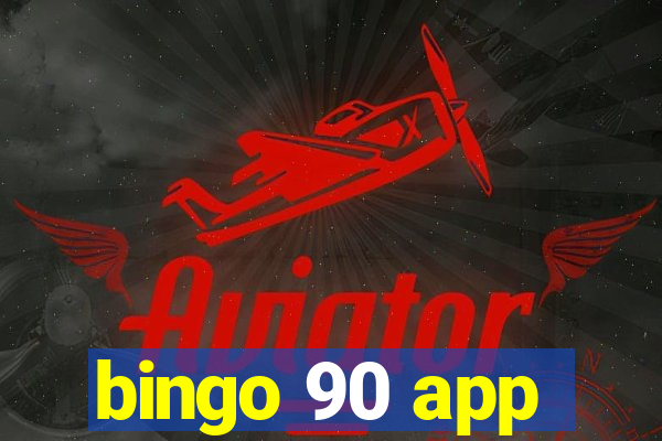 bingo 90 app