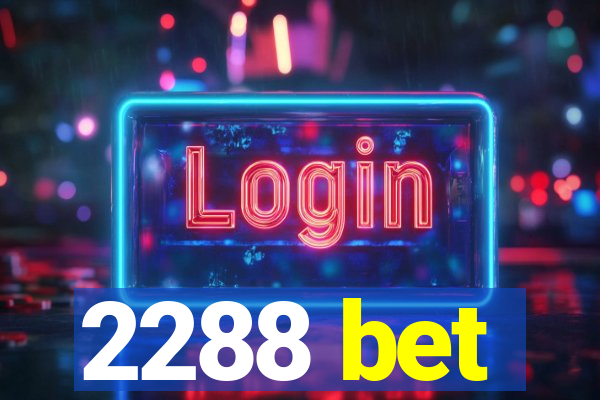 2288 bet