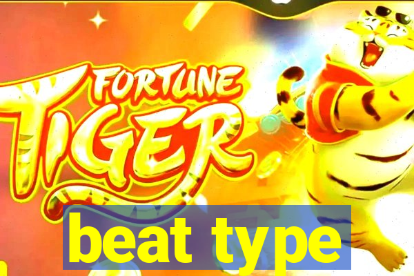 beat type