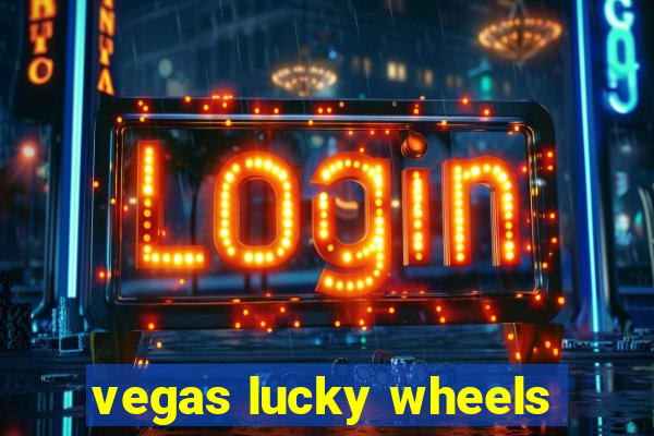 vegas lucky wheels