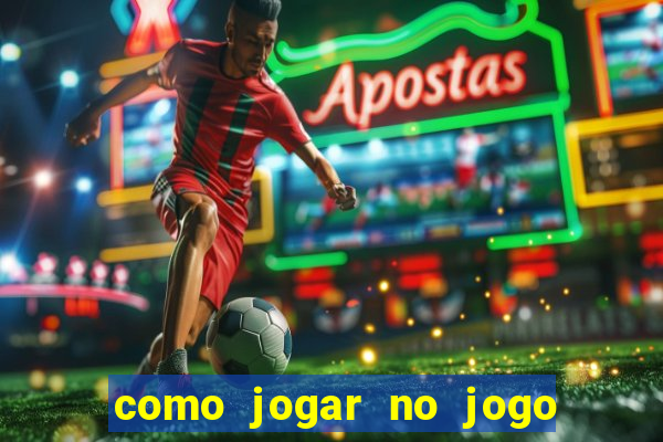 como jogar no jogo de futebol