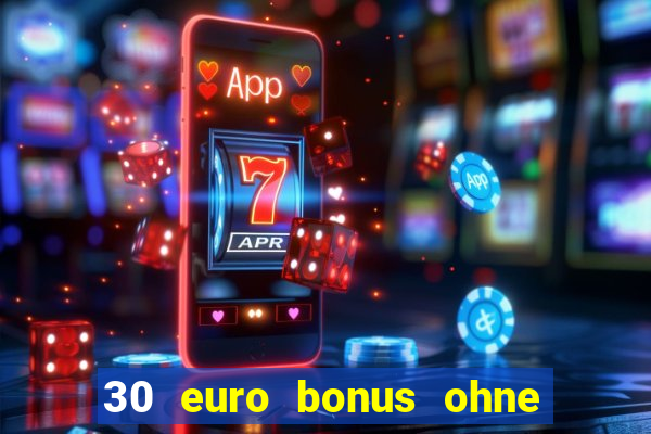 30 euro bonus ohne einzahlung casino 2022