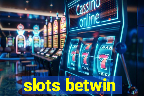 slots betwin