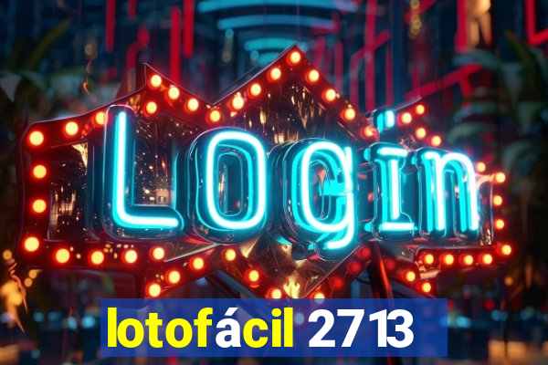 lotofácil 2713