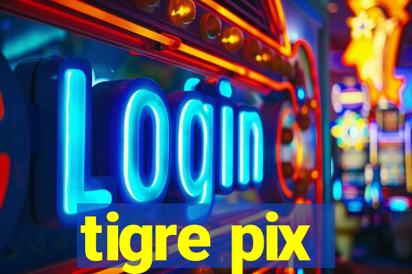 tigre pix