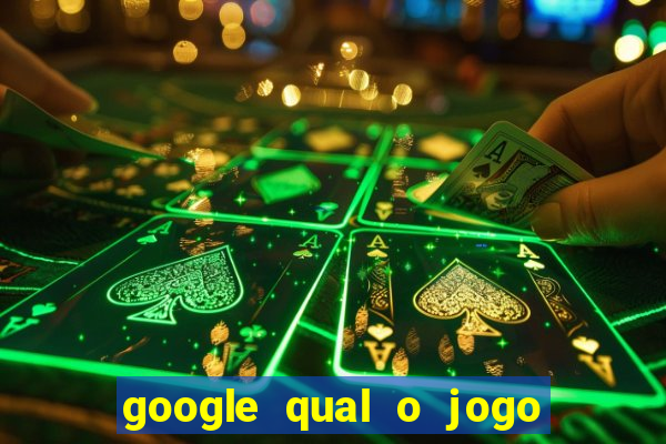 google qual o jogo de c****