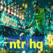 ntr hq