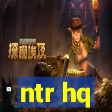 ntr hq