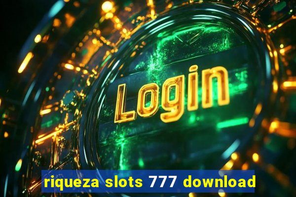 riqueza slots 777 download