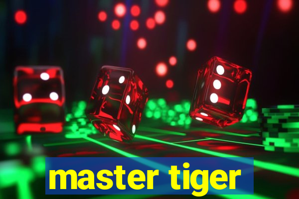 master tiger