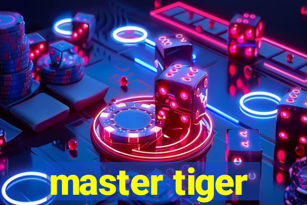 master tiger