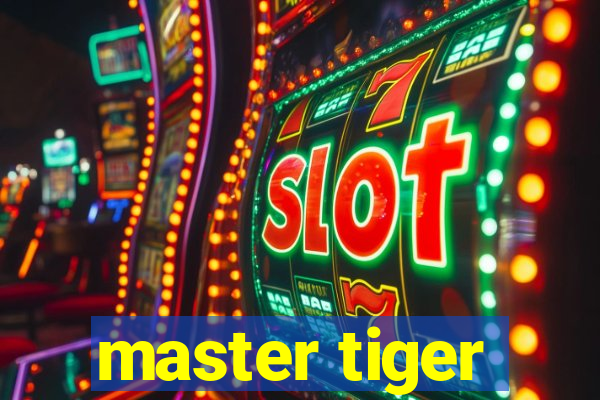 master tiger