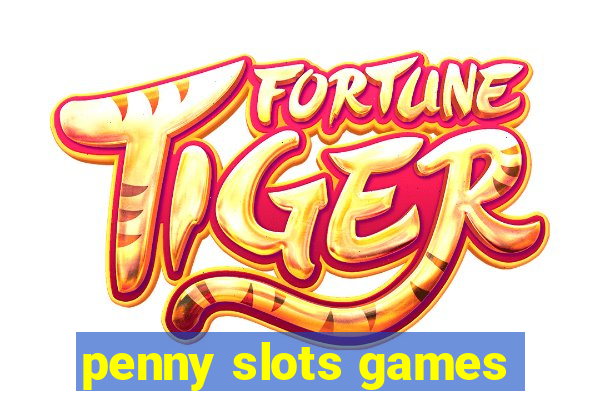 penny slots games