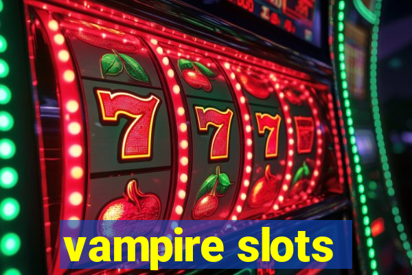 vampire slots