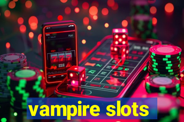 vampire slots