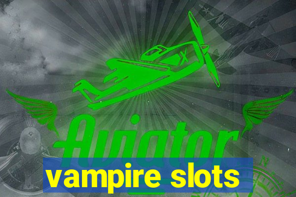 vampire slots