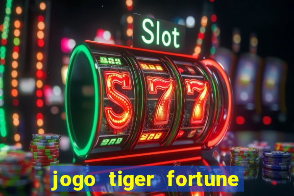 jogo tiger fortune paga mesmo