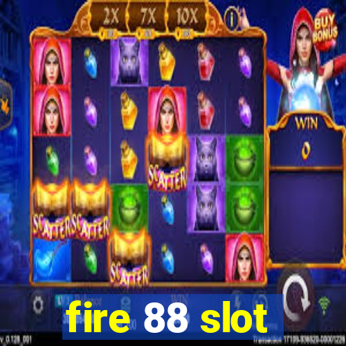 fire 88 slot