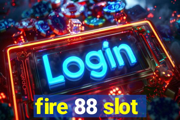 fire 88 slot