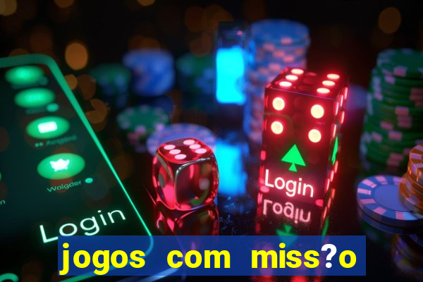 jogos com miss?o slots grátis