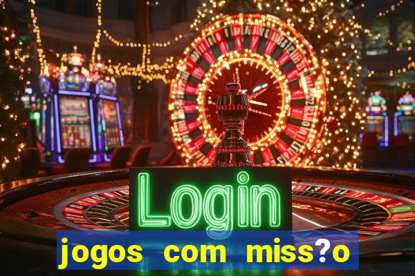 jogos com miss?o slots grátis